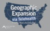 Geographic expansion via telehealth graphic