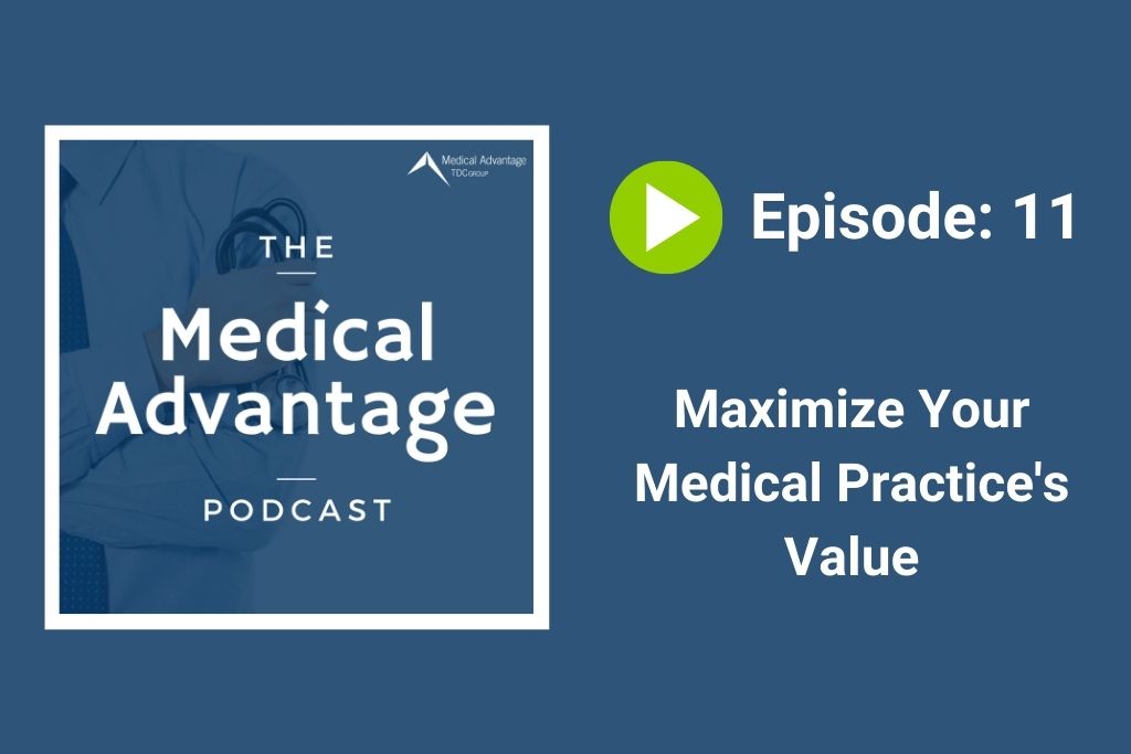 MA Podcast Increasing The Value Of Your Medical Practice