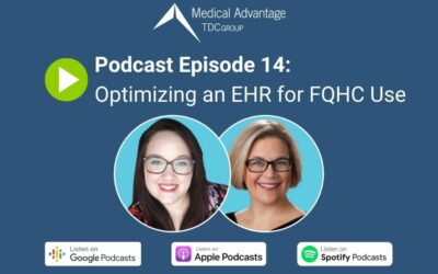 Medical Advantage Podcast Ep 14: Optimizing an EHR for FQHC Use