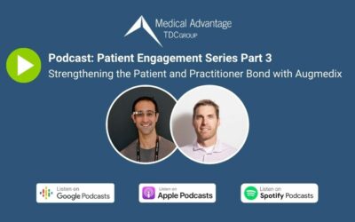 Patient Engagement Podcast Series Part Three: Strengthening the Patient and Practitioner Bond with Augmedix