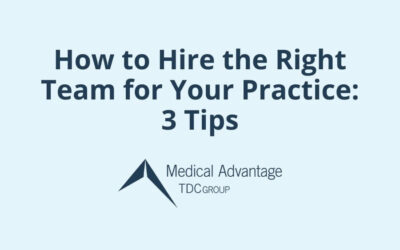 Infographic: How to Hire the Right Team for Your Practice: 3 Tips