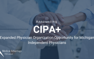 Medical Advantage Announces CIPA+, an Expanded Physician Organization (PO) Opportunity for Michigan Independent Physicians