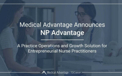 Medical Advantage Announces NP Advantage, a Practice Operations and Growth Solution for Entrepreneurial Nurse Practitioners