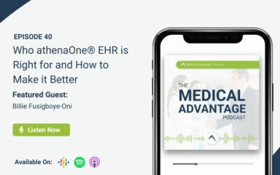 Medical Advantage Podcast Ep. 40: Who athenaOne® EHR is Right for and How to Make it Better
