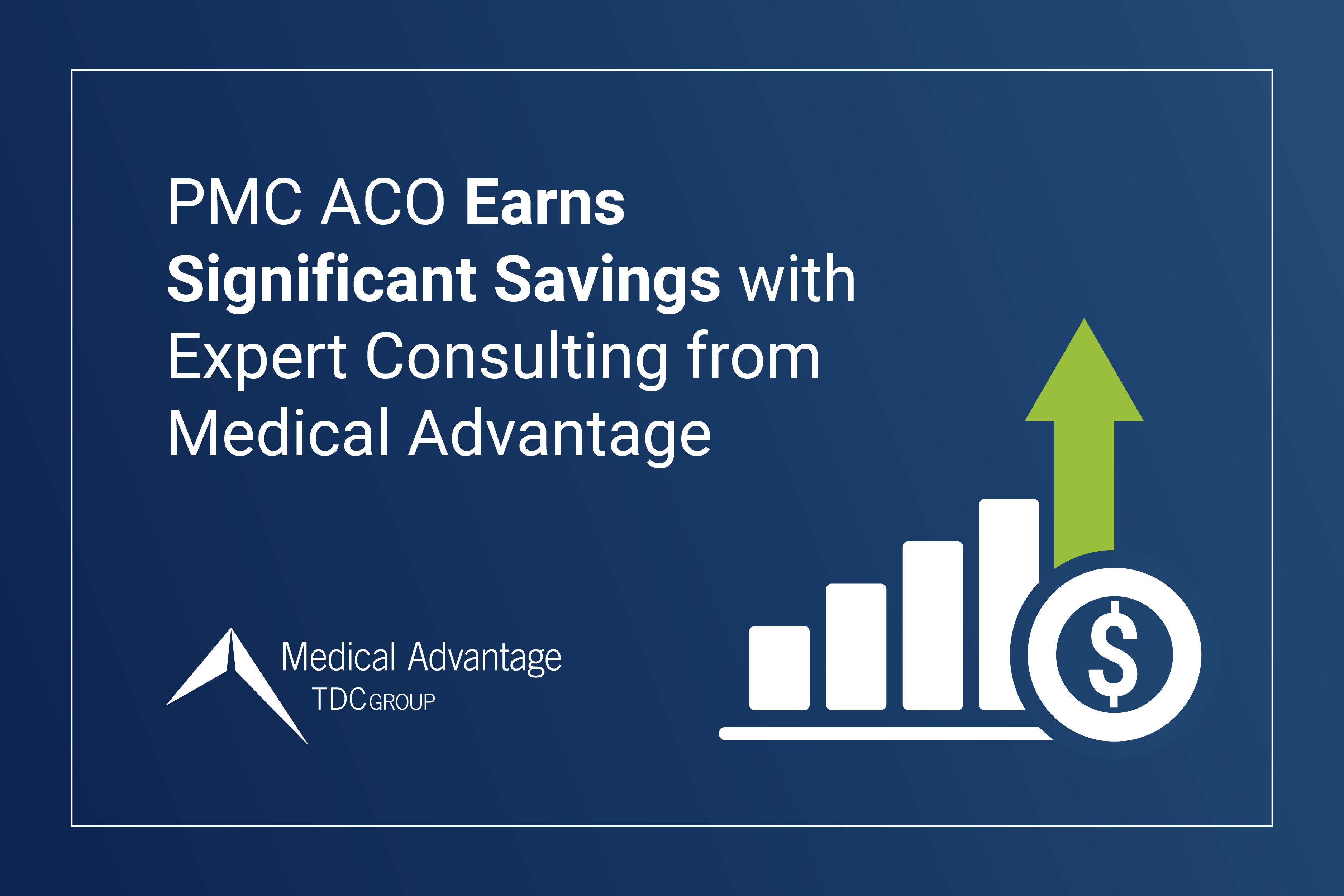 PCM ACO earns significant savings with expert consulting from Medical Advantage